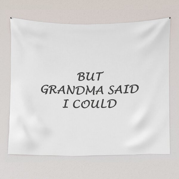 Item preview, But Grandma Said I Could designed and sold by superchele.