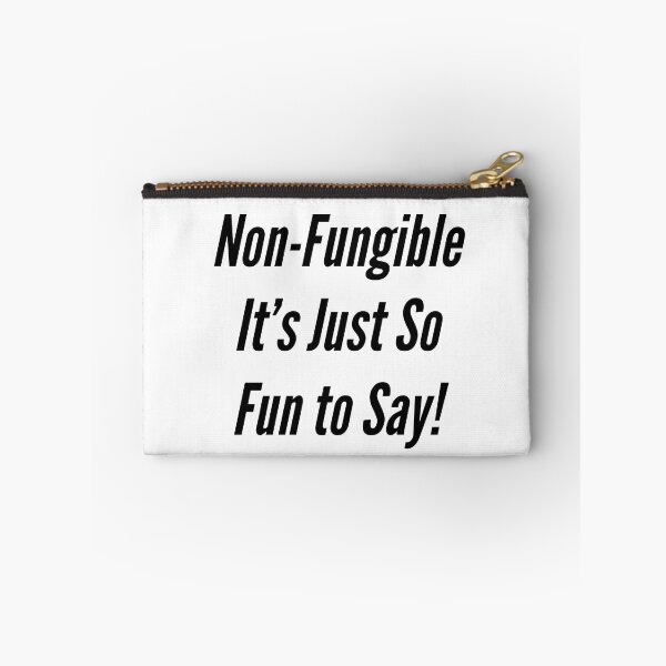 Item preview, Non-Fungible It's Just So Fun to Say! designed and sold by NonStopFlights.