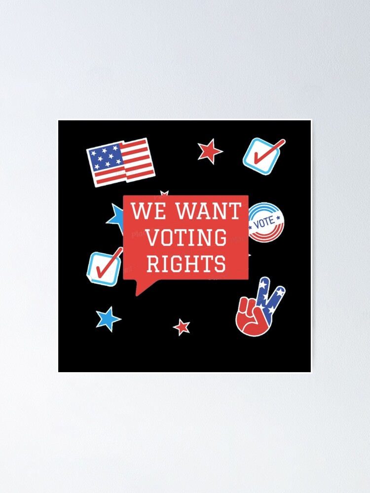 " we want voting rights 2024 election" Poster by Thepodcave Redbubble