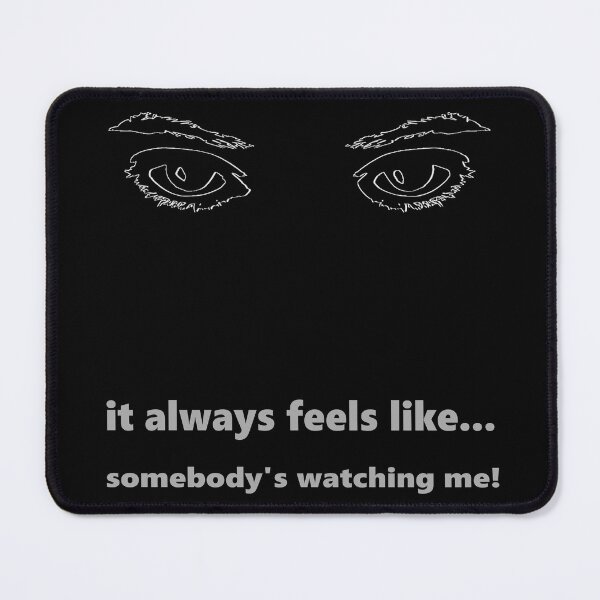 Item preview, Somebody Watching Me designed and sold by Mike's Designs.
