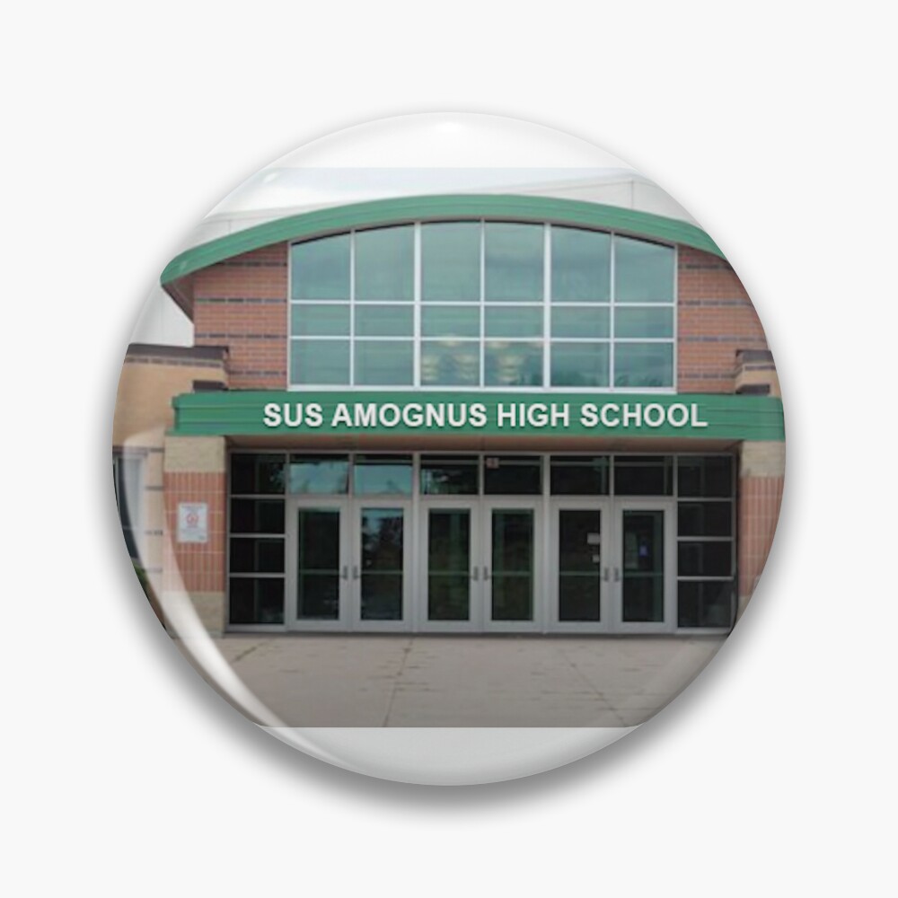 SUS AMOGNUS HIGH SCHOOL Pin for Sale by Shop4Gamers