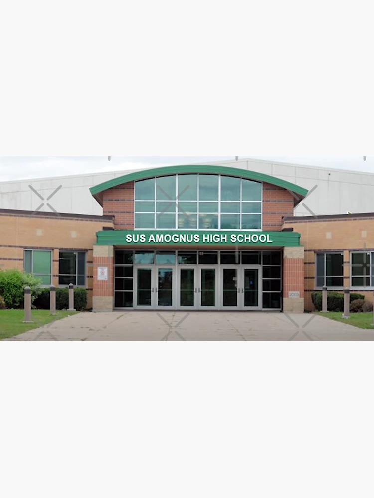SUS AMOGNUS HIGH SCHOOL Magnet for Sale by Shop4Gamers
