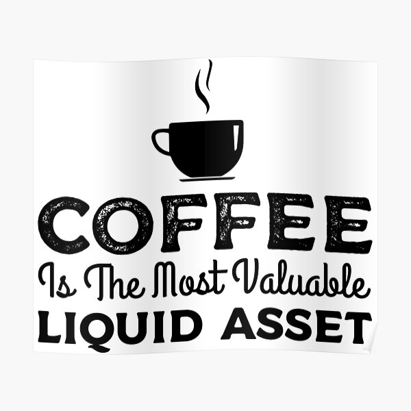 Póster «El café es el activo más líquido, regalo para cualquier amante