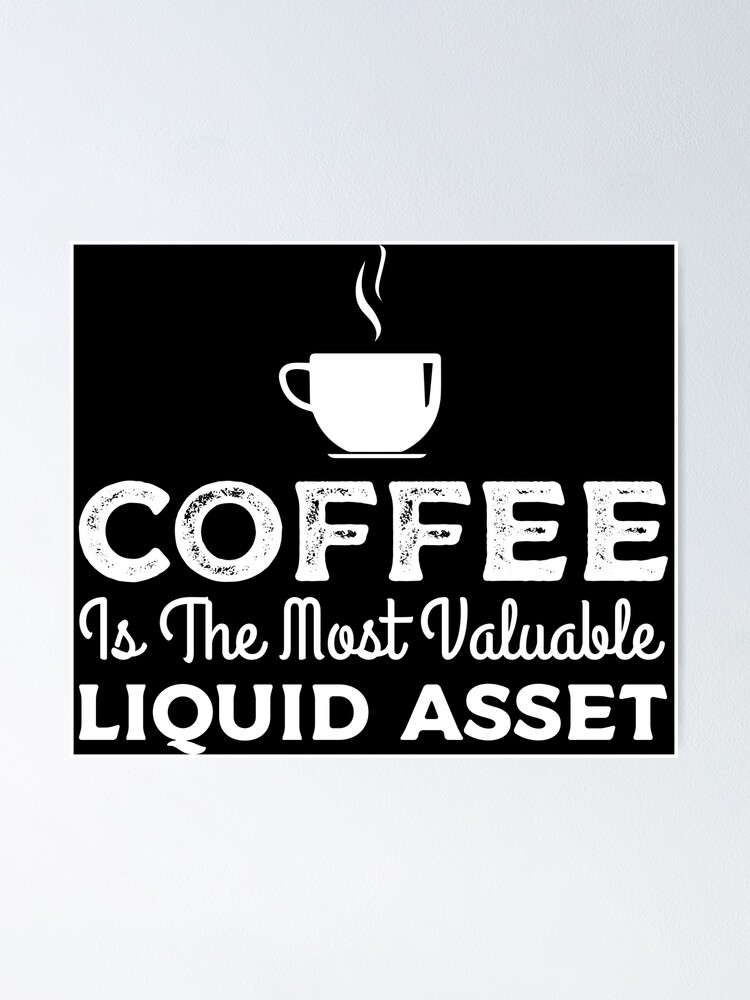 Póster «El café es el activo más líquido, regalo para cualquier amante