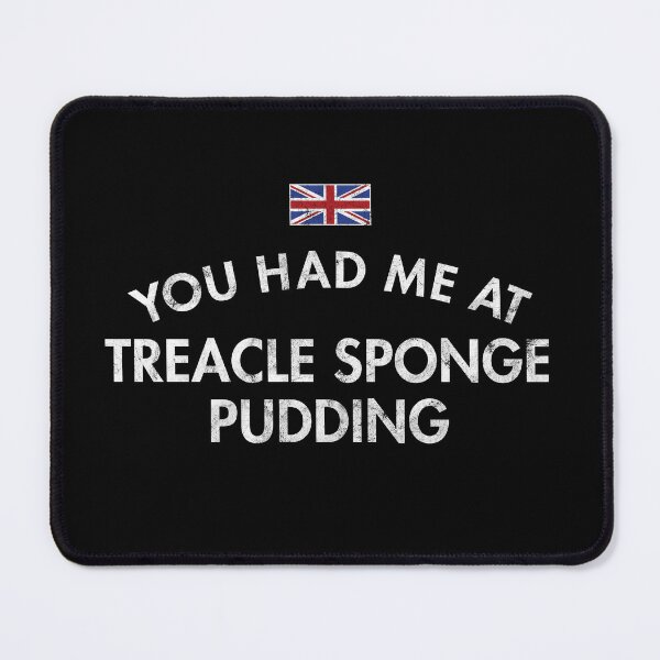 Item preview, You Had Me At Treacle Sponge Pudding designed and sold by twHistory.
