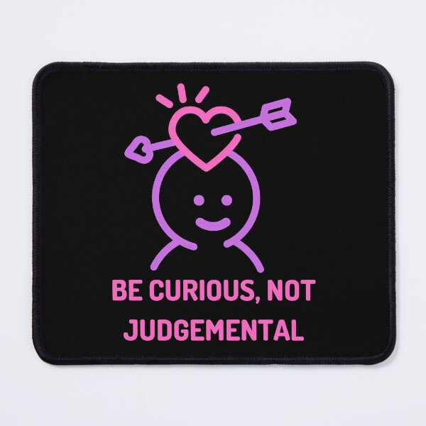 Item preview, Be Curious Not Judgemental designed and sold by Fayad-Art.