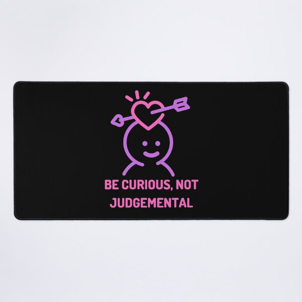 Item preview, Be Curious Not Judgemental designed and sold by Fayad-Art.