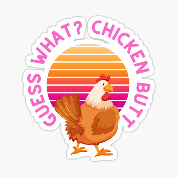 Funny Guess What Chicken Butt Magnet for Sale by Masaw