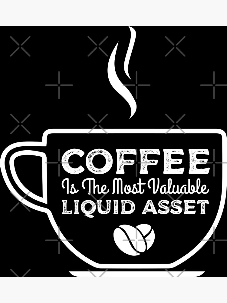 Lámina fotográfica «El café es el activo más líquido, regalo para