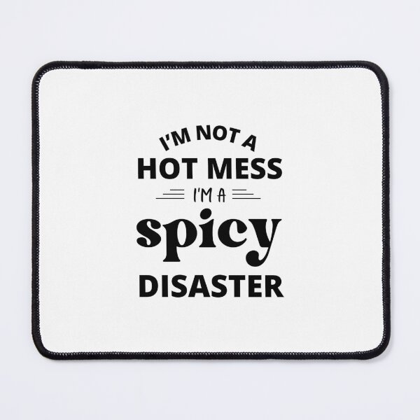 Item preview, I'm Not A Hot Mess I'm A Spicy Disaster Funny designed and sold by TrueFit Essentials.