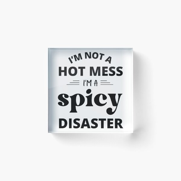 Item preview, I'm Not A Hot Mess I'm A Spicy Disaster Funny designed and sold by TrueFit Essentials.