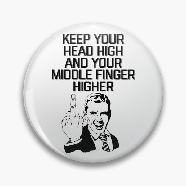 Item preview, Keep Your Head High And Your Middle Finger Higher designed and sold by TopMerchz.