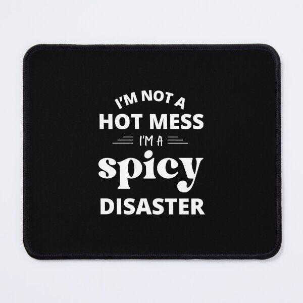 Item preview, I'm Not A Hot Mess I'm A Spicy Disaster Funny designed and sold by TrueFit Essentials.