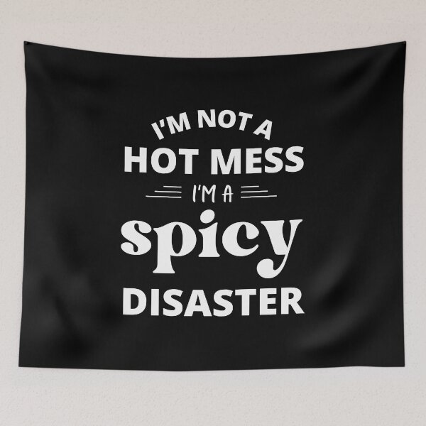 Item preview, I'm Not A Hot Mess I'm A Spicy Disaster Funny designed and sold by TrueFit Essentials.