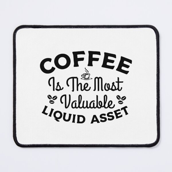 Item preview, Coffee Is The Most Liquid Asset, Gift for any Accounting student Coffee Lover, CPA T-shirt, Bookkeepper Mugs, Tax season Hat designed and sold by Eddyed.