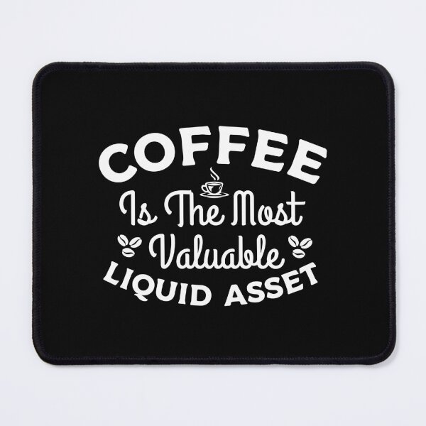 Item preview, Coffee Is The Most Liquid Asset, Gift for any Accounting student Coffee Lover, CPA T-shirt, Bookkeepper Mugs, Tax season Hat designed and sold by Eddyed.