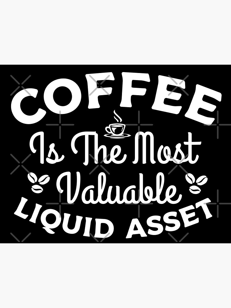 Póster «El café es el activo más líquido, regalo para cualquier
