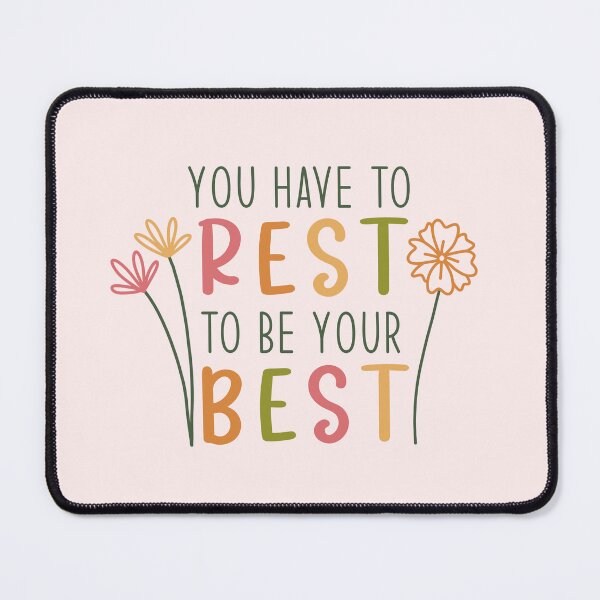 Item preview, You have to rest to be your best designed and sold by ontheoutside.