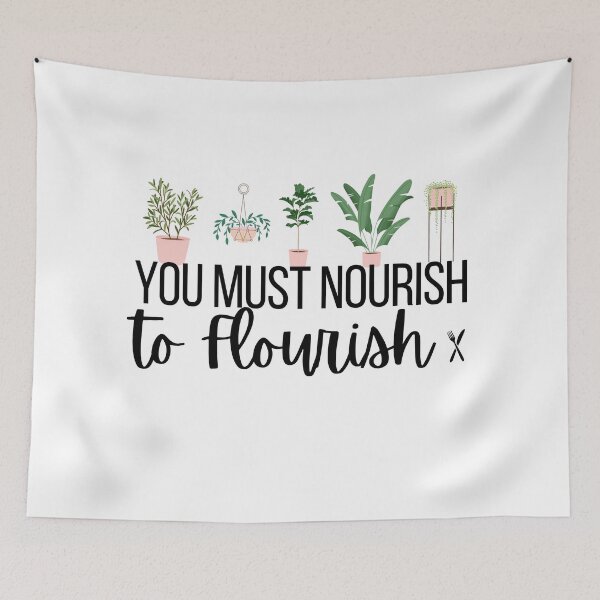 Item preview, You Must Nourish to Flourish designed and sold by ThoughtJumble.