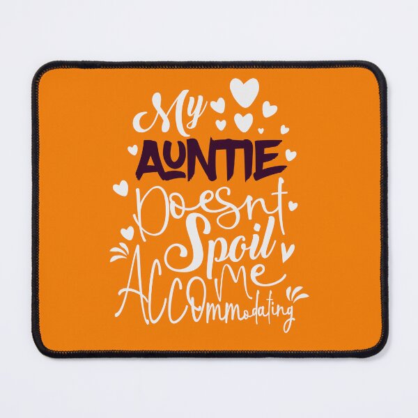 Item preview, My Auntie Doesnt Spoil Me accommodating,valentine's day quotes,valentine's day saying. designed and sold by comeonyassine21.