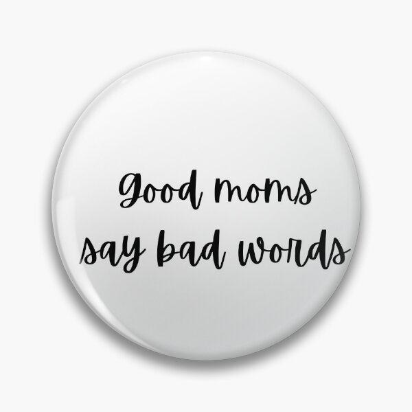 Item preview, Good Moms Say Bad Words designed and sold by Lauren Barnette.
