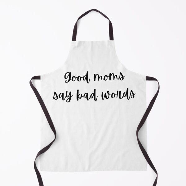 Item preview, Good Moms Say Bad Words designed and sold by Lauren Barnette.