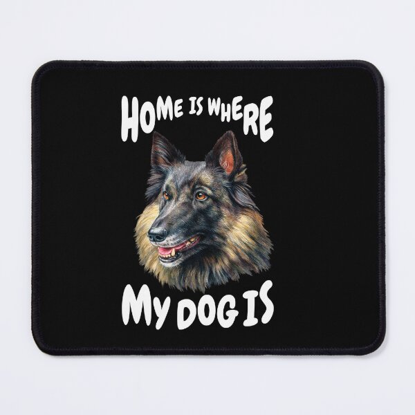 Item preview, Belgian Tervuren Dog Home Is Where My Dog Is designed and sold by fantasticdesign.