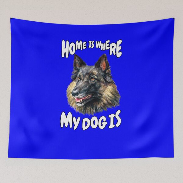 Item preview, Belgian Tervuren Dog Home Is Where My Dog Is designed and sold by fantasticdesign.