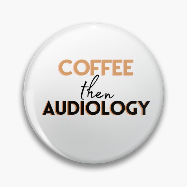 Item preview, Coffee then Audiology designed and sold by Hear4theEars.