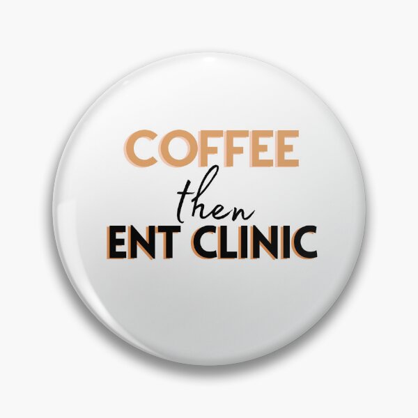 Item preview, Coffee then ENT Clinic designed and sold by Hear4theEars.