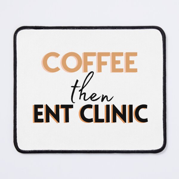 Item preview, Coffee then ENT Clinic designed and sold by Hear4theEars.