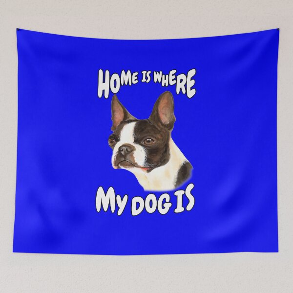 Item preview, Boston Terrier Dog Pet Owner Home Is Where My Dog Is designed and sold by fantasticdesign.