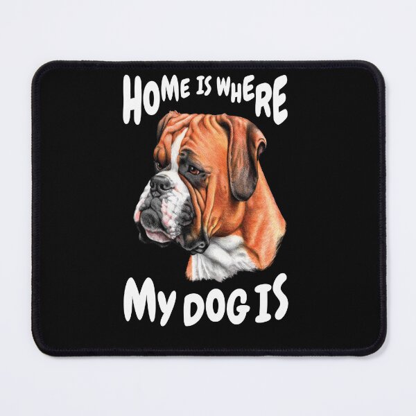Item preview, Boxer Dog Pet Owner Home Is Where My Dog Is designed and sold by fantasticdesign.