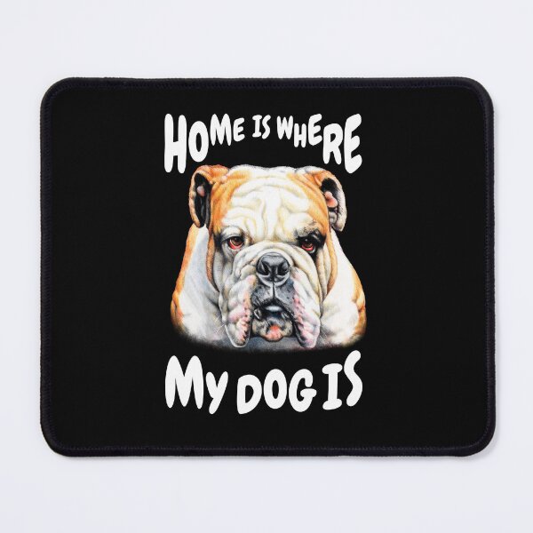 Item preview, Bulldog Pet Owner Home Is Where My Dog Is designed and sold by fantasticdesign.
