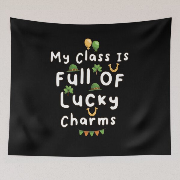 Item preview, My Class Is Full Of Lucky Charms Funny Cool Art st. patrick's day Gift  designed and sold by pedrored369.