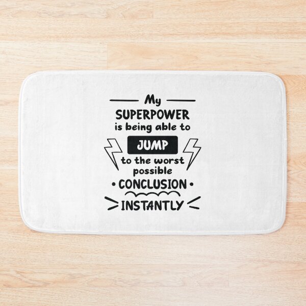 Item preview, My Superpower is Being Able to Jump to the Worst Possible Conclusion designed and sold by SportDIXIT.
