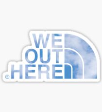 We Out Here (sky) Sticker