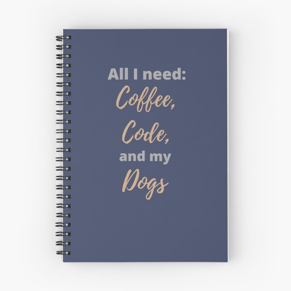 Item preview, All I Need is Coffee, Code, and My Dogs designed and sold by Sci-Art-Cafe.