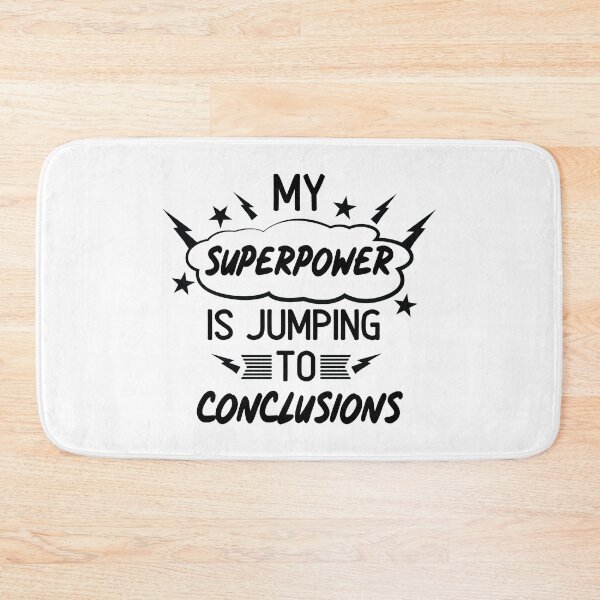 Item preview, My Superpower is Jumping to Conclusion designed and sold by SportDIXIT.