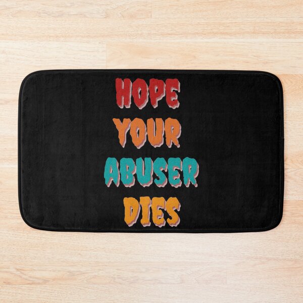 Item preview, Hope your abuser dies designed and sold by LADesigns55.