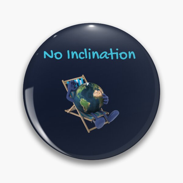 Item preview, No Inclination Earth Lounging designed and sold by AstroWitster.