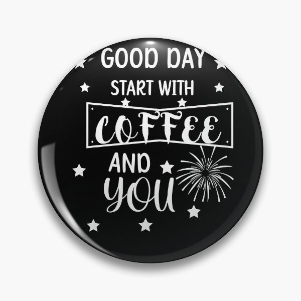 Item preview, just good days start with coffee and you designed and sold by beautifulworld9.
