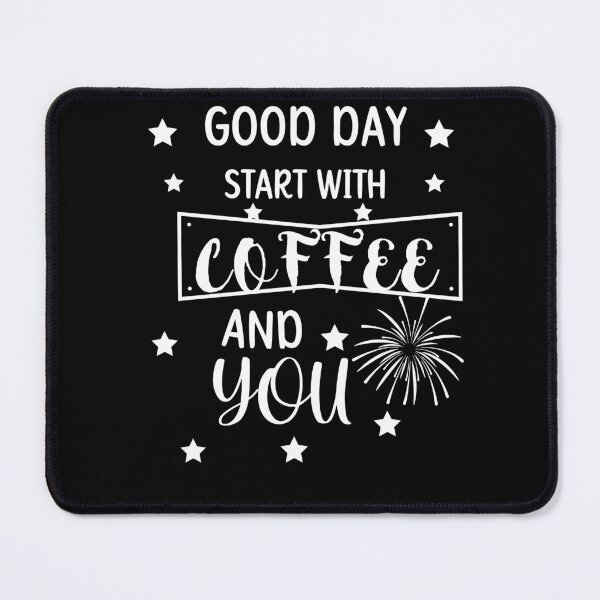 Item preview, just good days start with coffee and you designed and sold by beautifulworld9.
