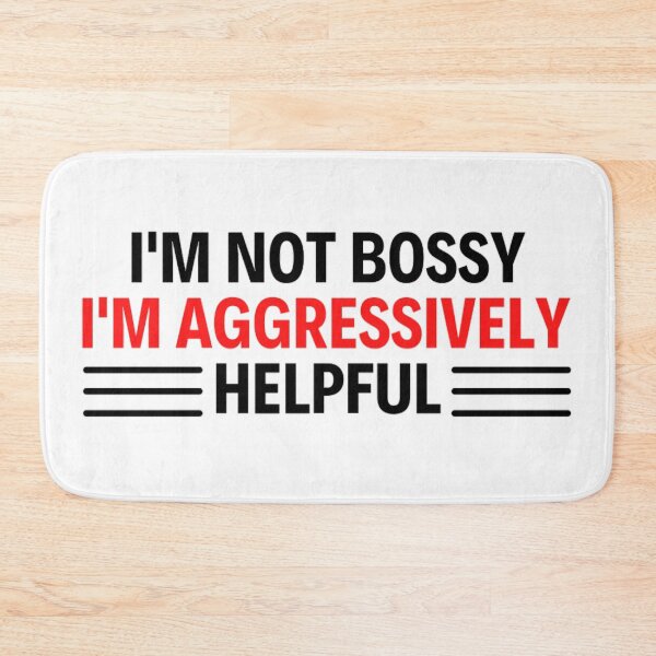 Item preview, I'm Not Bossy I'm Aggressively Helpful Funny Boss Quotes designed and sold by chetan786.