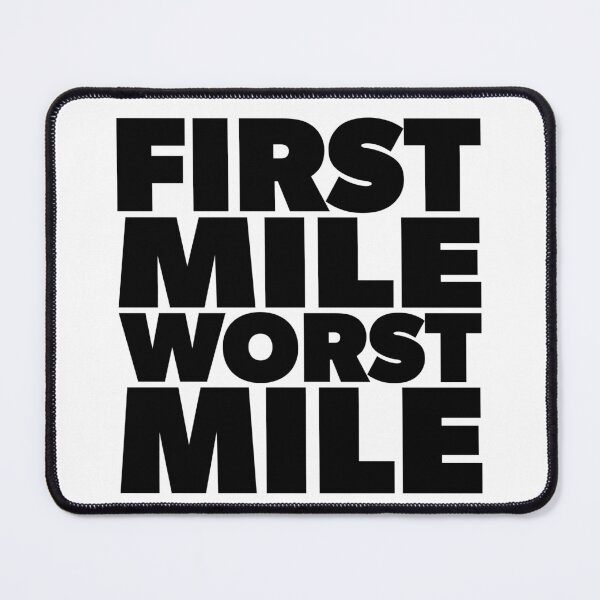Item preview, The First Mile Is The Worst Mile Runners designed and sold by RoguePixel.