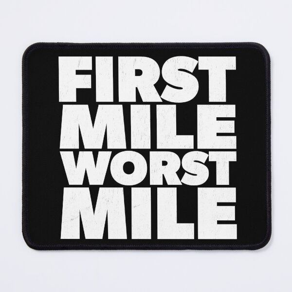 Item preview, The First Mile Is The Worst Mile Distressed designed and sold by RoguePixel.