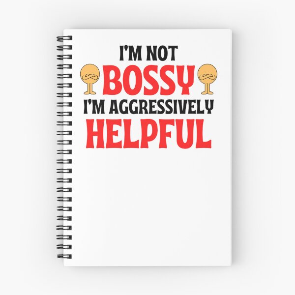 Item preview,  I'm Not Bossy I'm Aggressively Helpful Funny Boss Quotes designed and sold by chetan786.