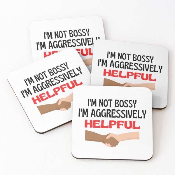 Item preview,  I'm Not Bossy I'm Aggressively Helpful Funny Boss Quotes designed and sold by chetan786.