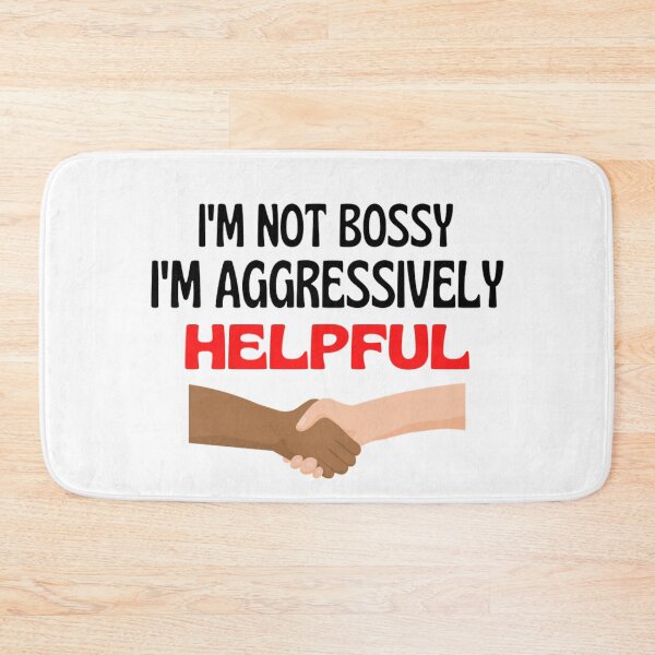 Item preview,  I'm Not Bossy I'm Aggressively Helpful Funny Boss Quotes designed and sold by chetan786.