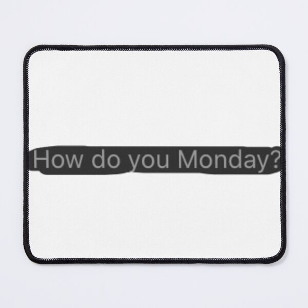 Item preview, How do you Monday? designed and sold by eva-aestheticcc.